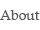 ABOUT